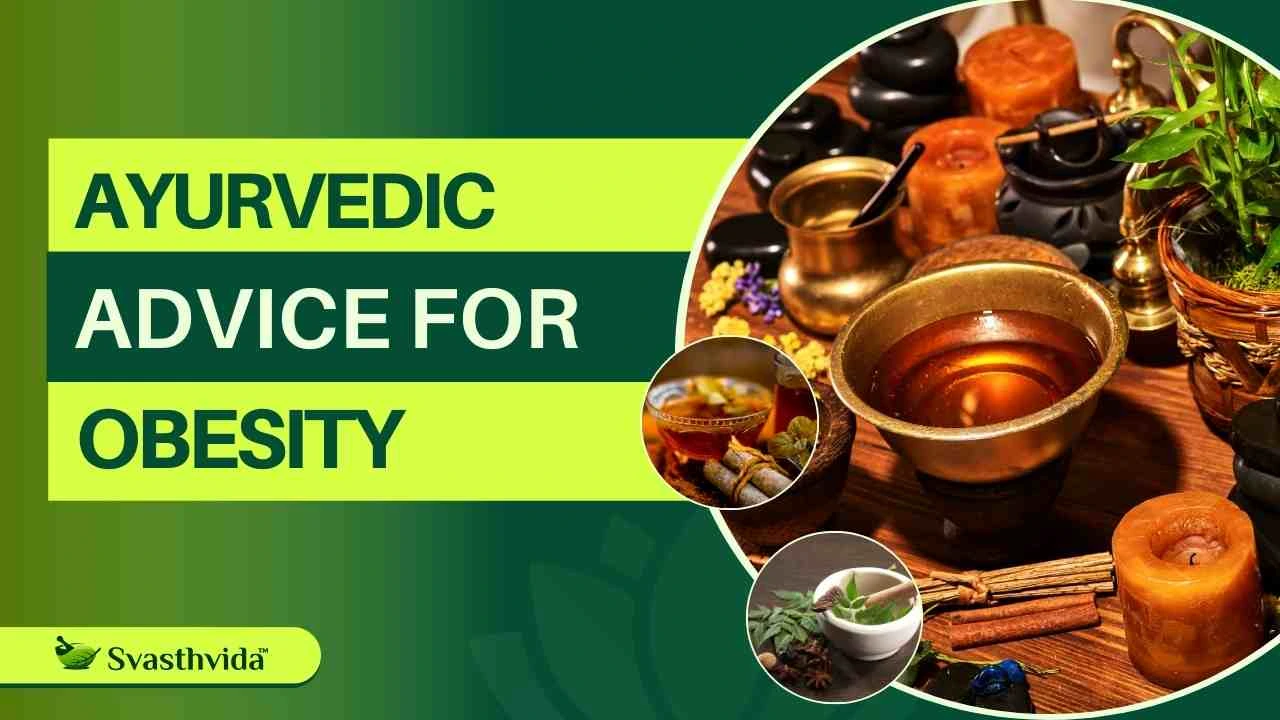 Ayurvedic Advice for obesity | Svasthvida