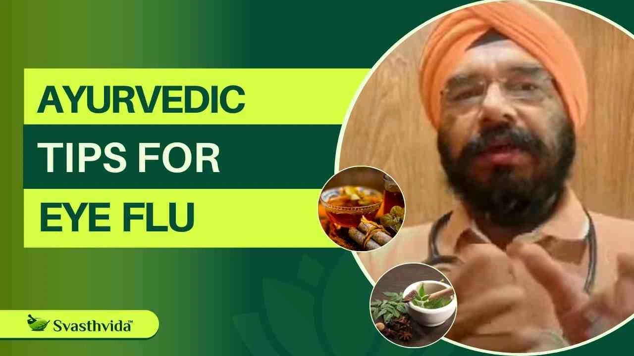 Ayurvedic Tips for Eye Flu | Svasthvida