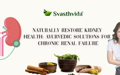 Ayurvedic Solutions for Chronic Renal Failure: Improving Kidney Function Naturally