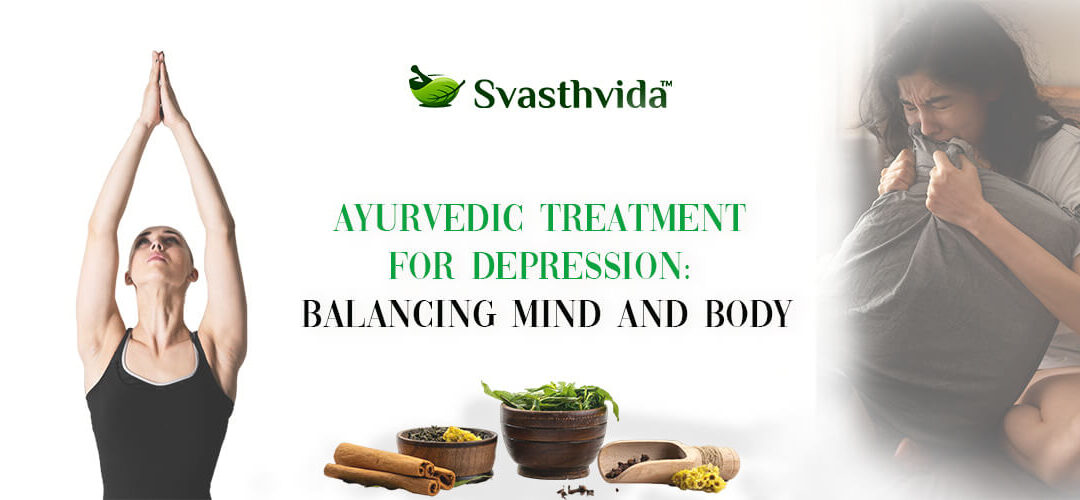 Ayurvedic Treatment for Depression: Balancing Mind and Body