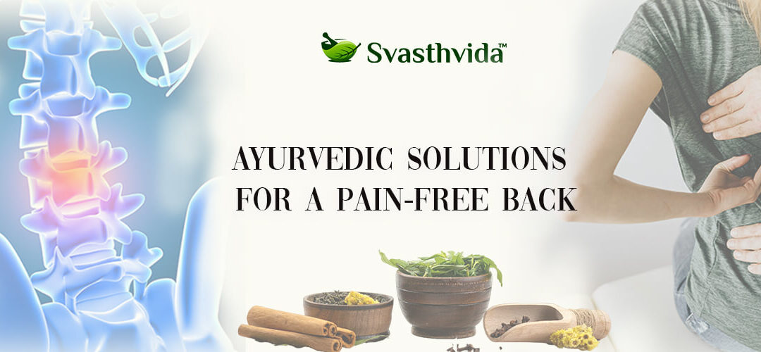 Effective Ayurvedic Treatments for Back Pain: Top Herbs and Techniques