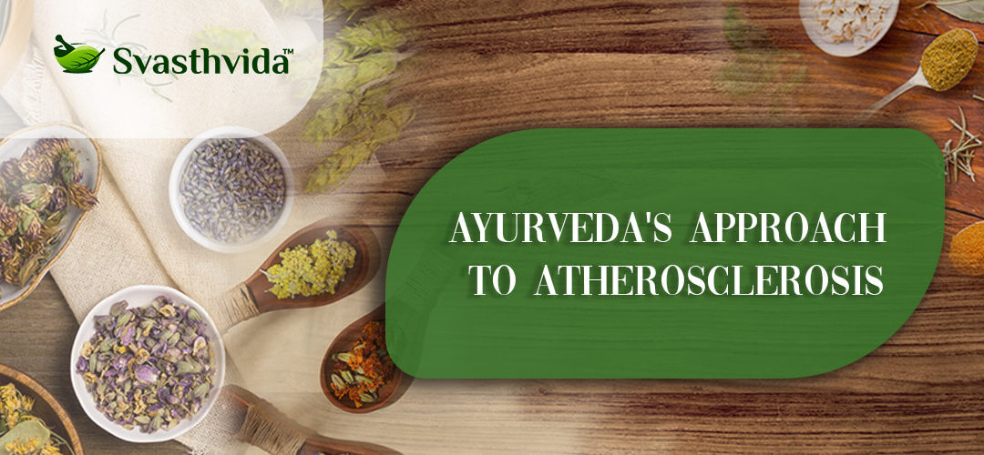 Ayurvedic Remedies for Managing Atherosclerosis: Natural Heart Health Solutions