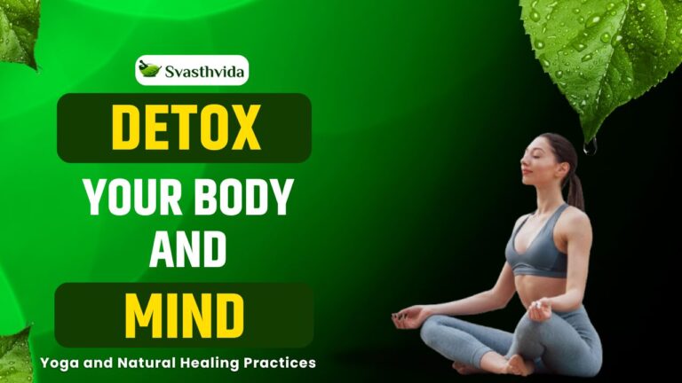 Detox Your Body and Mind: Yoga and Natural Healing Practices Detox Your Body and Mind